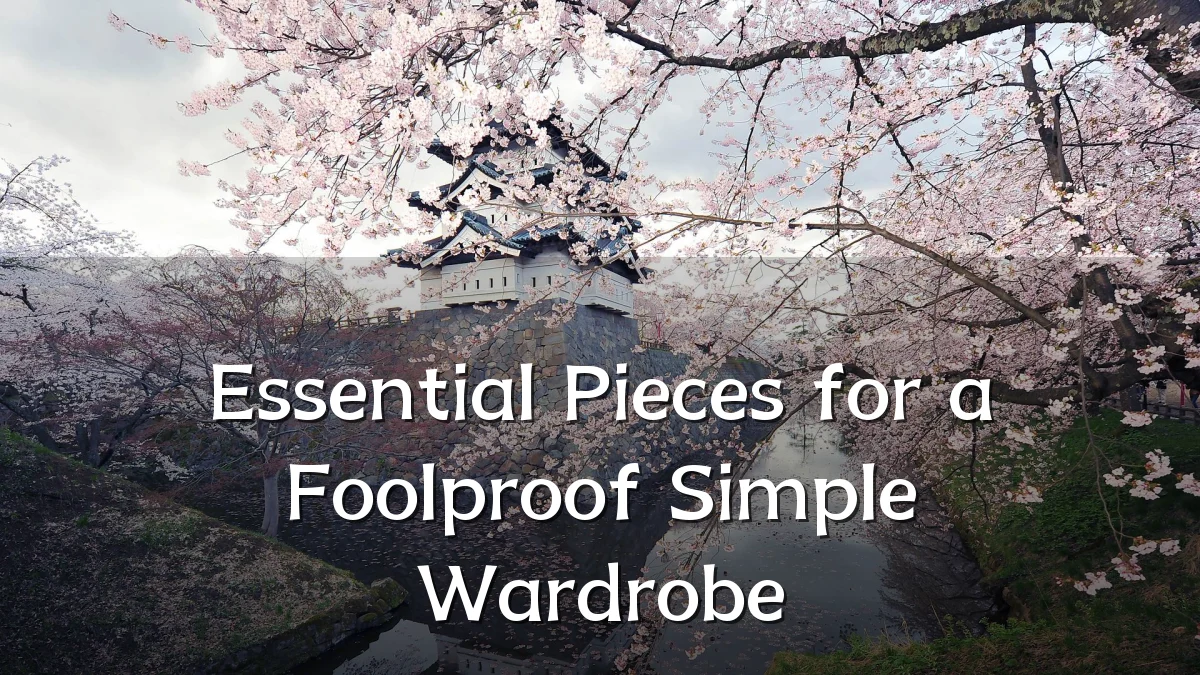 Essential Pieces for a Foolproof Simple Wardrobe