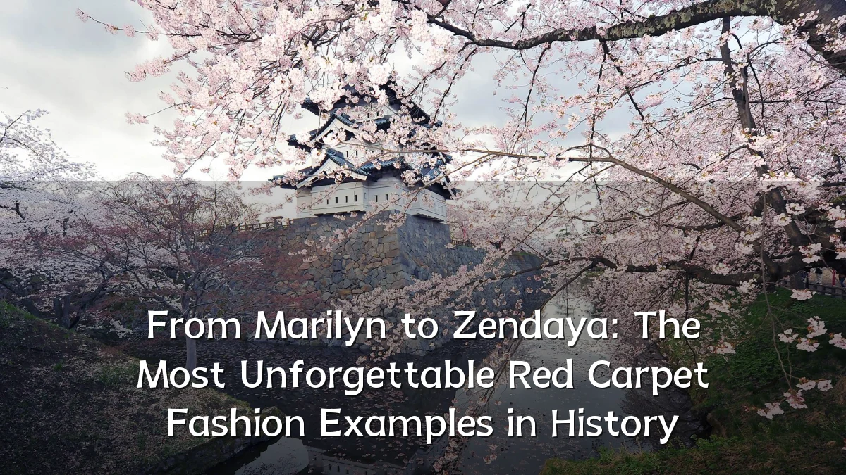 From Marilyn to Zendaya: The Most Unforgettable Red Carpet Fashion Examples in History