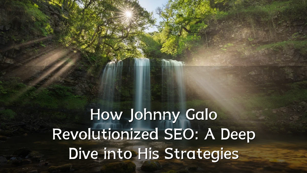 How Johnny Galo Revolutionized SEO: A Deep Dive into His Strategies