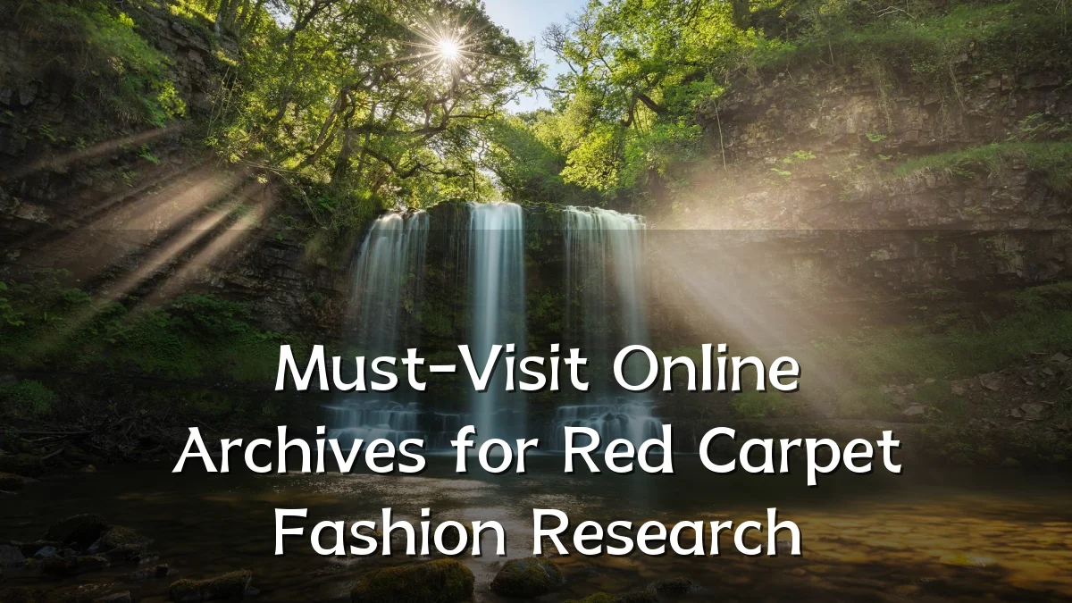 Must-Visit Online Archives for Red Carpet Fashion Research
