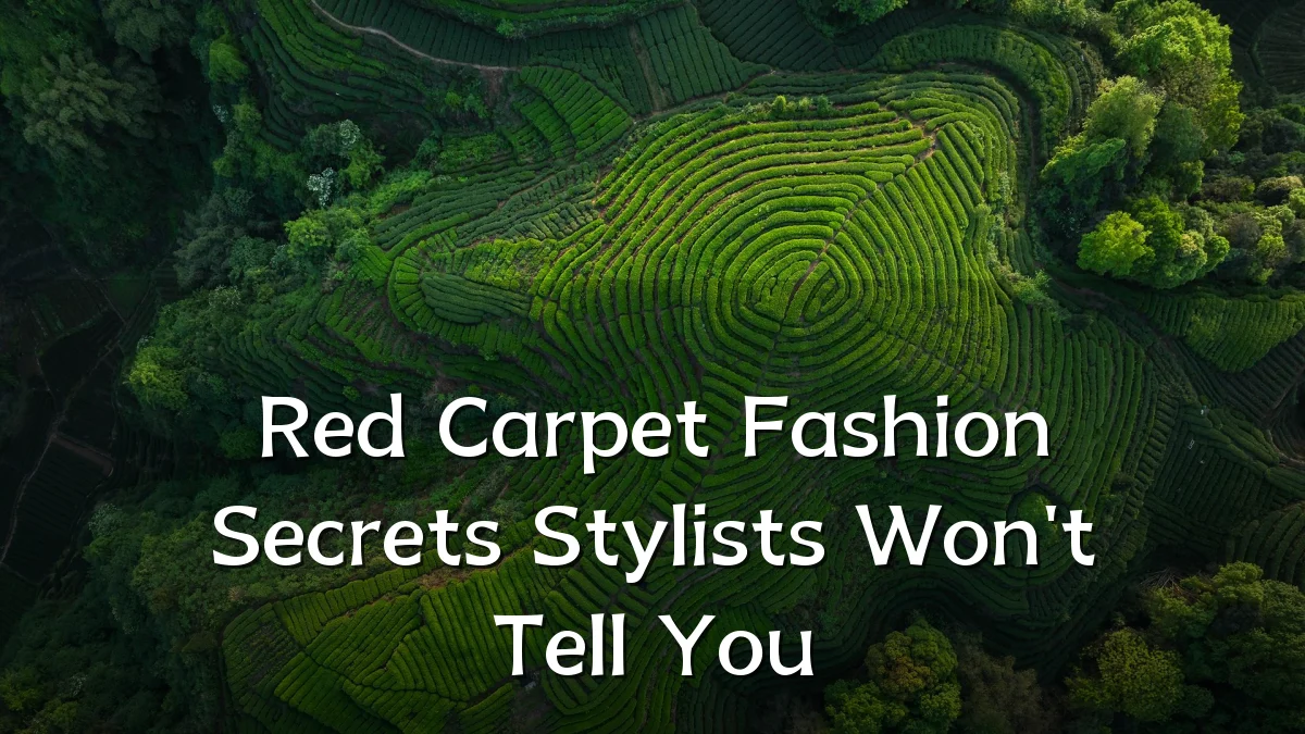 Red Carpet Fashion Secrets Stylists Won't Tell You