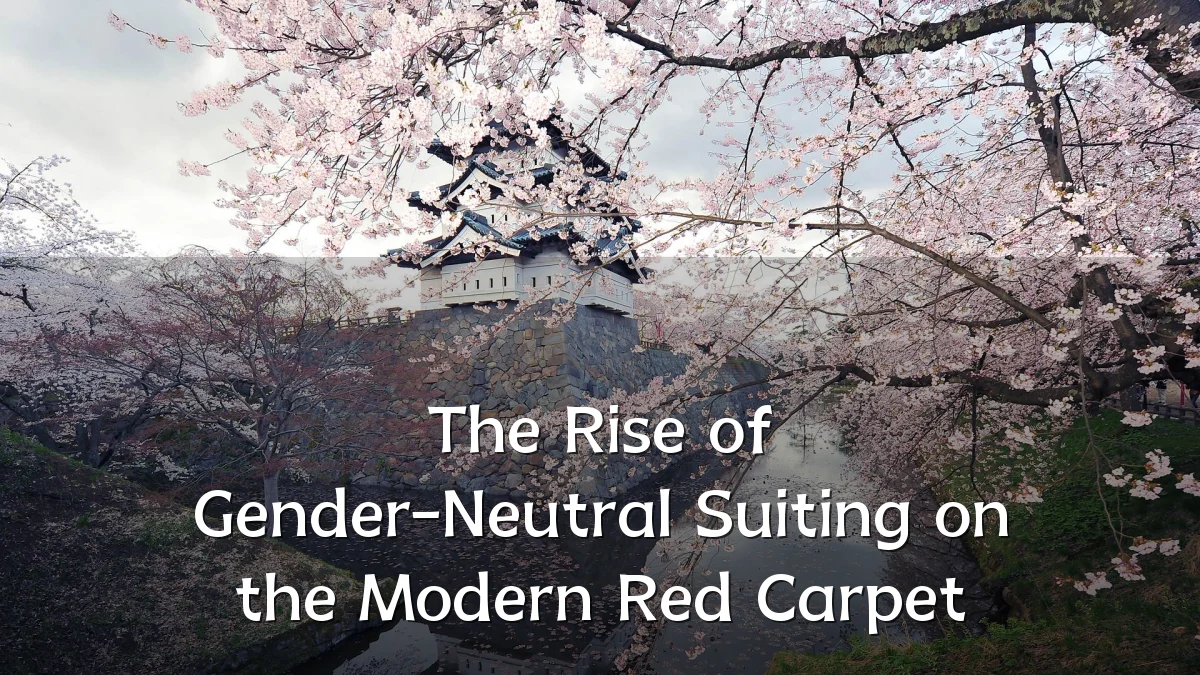 The Rise of Gender-Neutral Suiting on the Modern Red Carpet