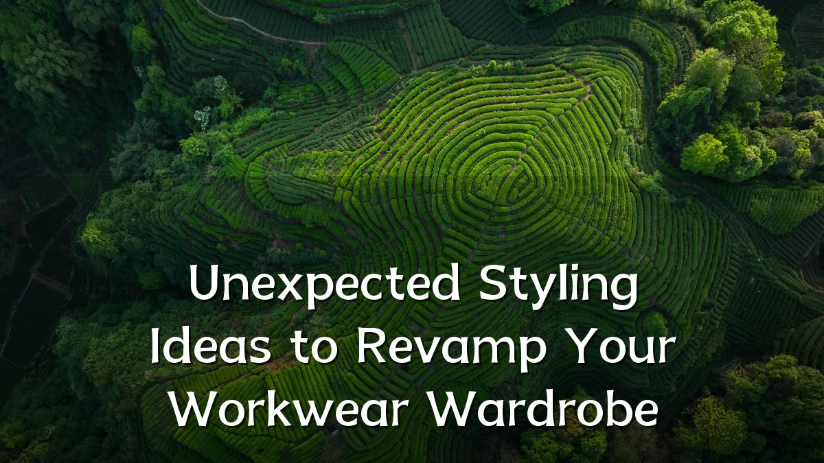 Unexpected Styling Ideas to Revamp Your Workwear Wardrobe