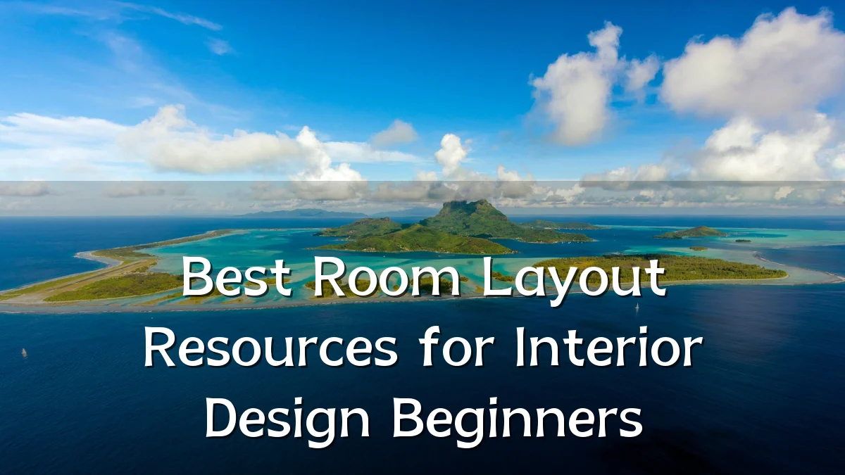 Best Room Layout Resources for Interior Design Beginners
