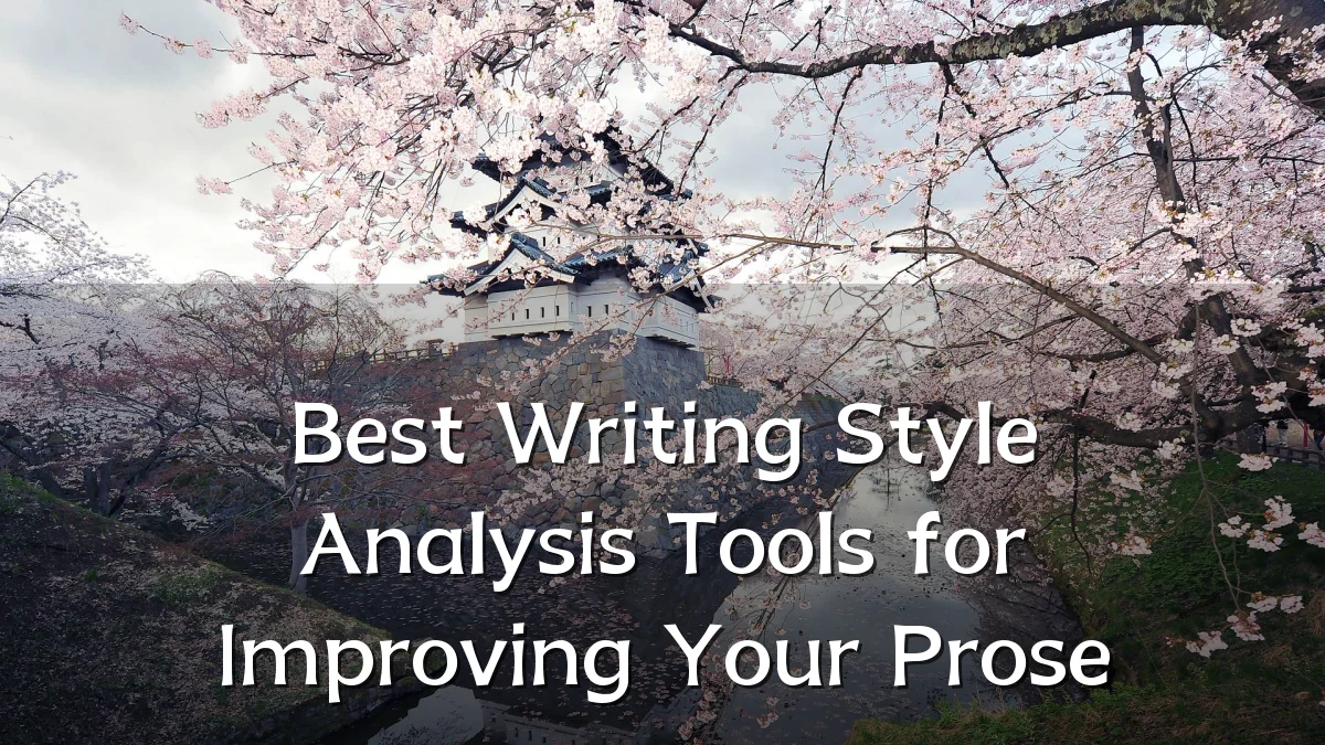 Best Writing Style Analysis Tools for Improving Your Prose
