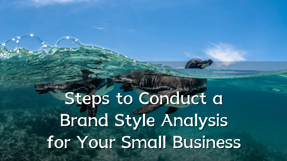 Steps to Conduct a Brand Style Analysis for Your Small Business